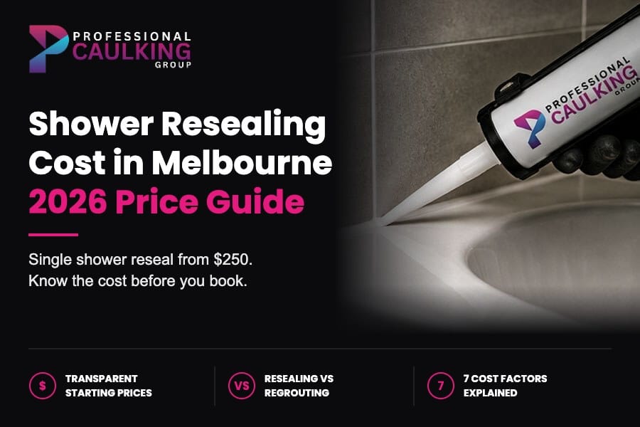 Shower resealing cost in Melbourne 2026 price guide by Professional Caulking Group